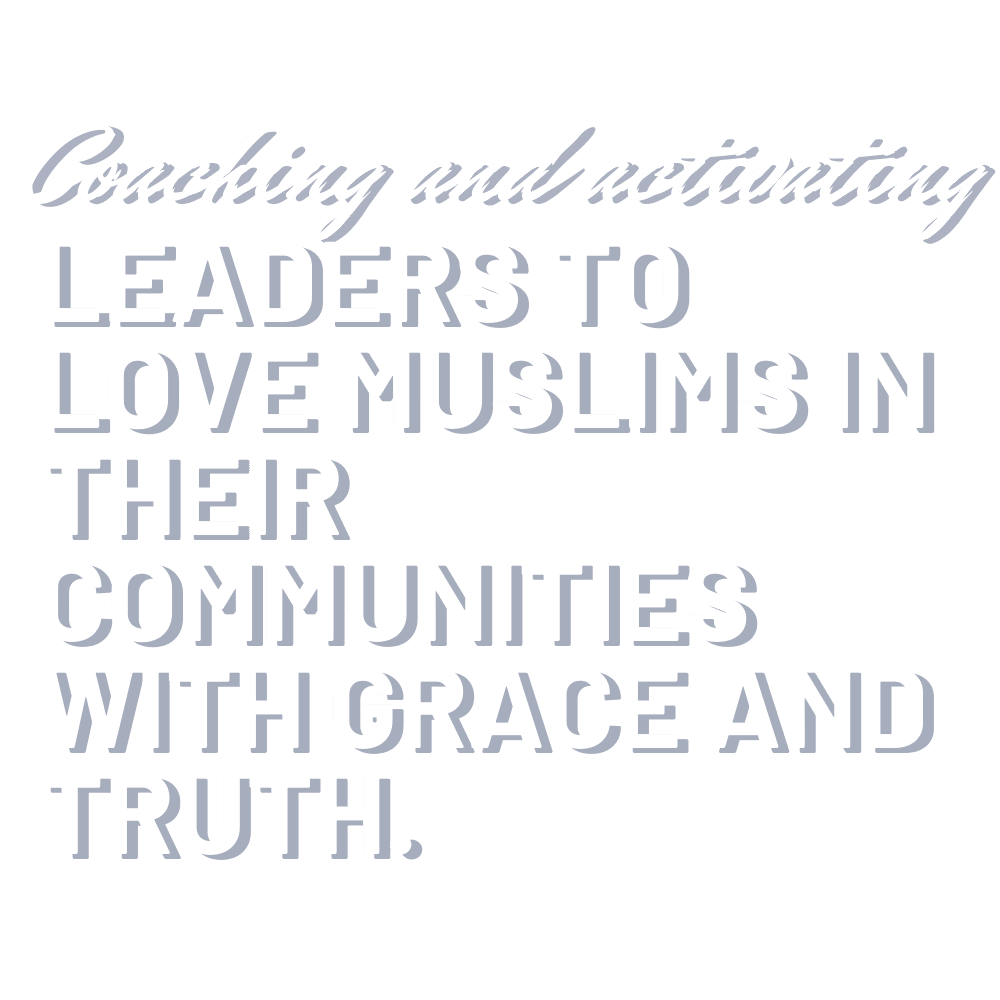 CA2 Coaching and actuating leaders to love Muslimms in their communities with grace and truth.