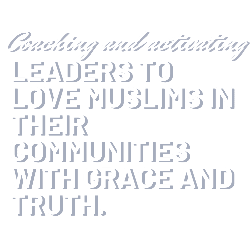 Coaching and actuating leaders to love Muslimms in their communities with grace and truth.